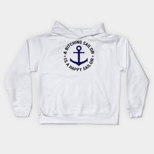 Bitching Sailor is a Happy Sailor Kids Hoodie